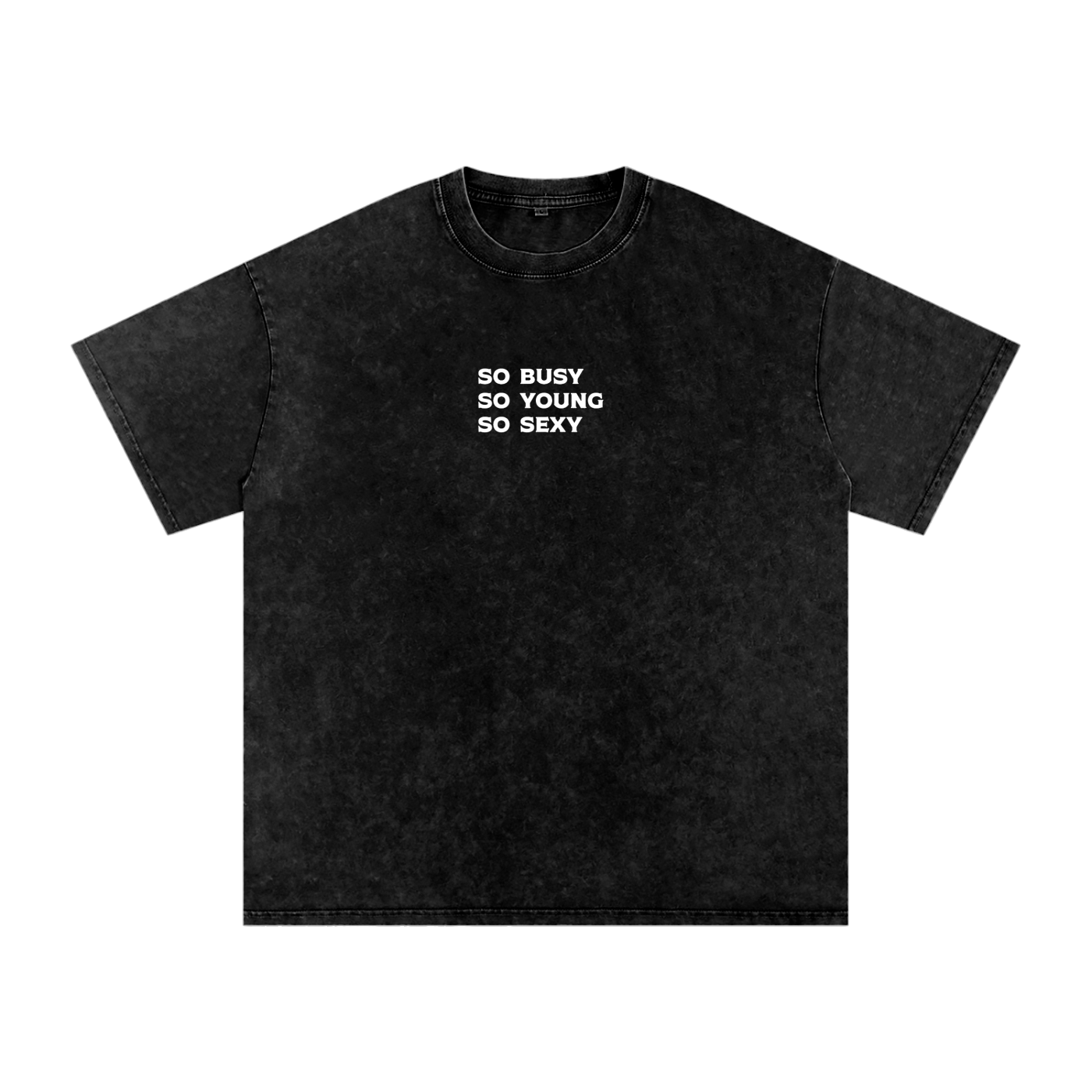 "so busy so young so sexy" Acid Wash Oversize T-Shirt - 250 GSM