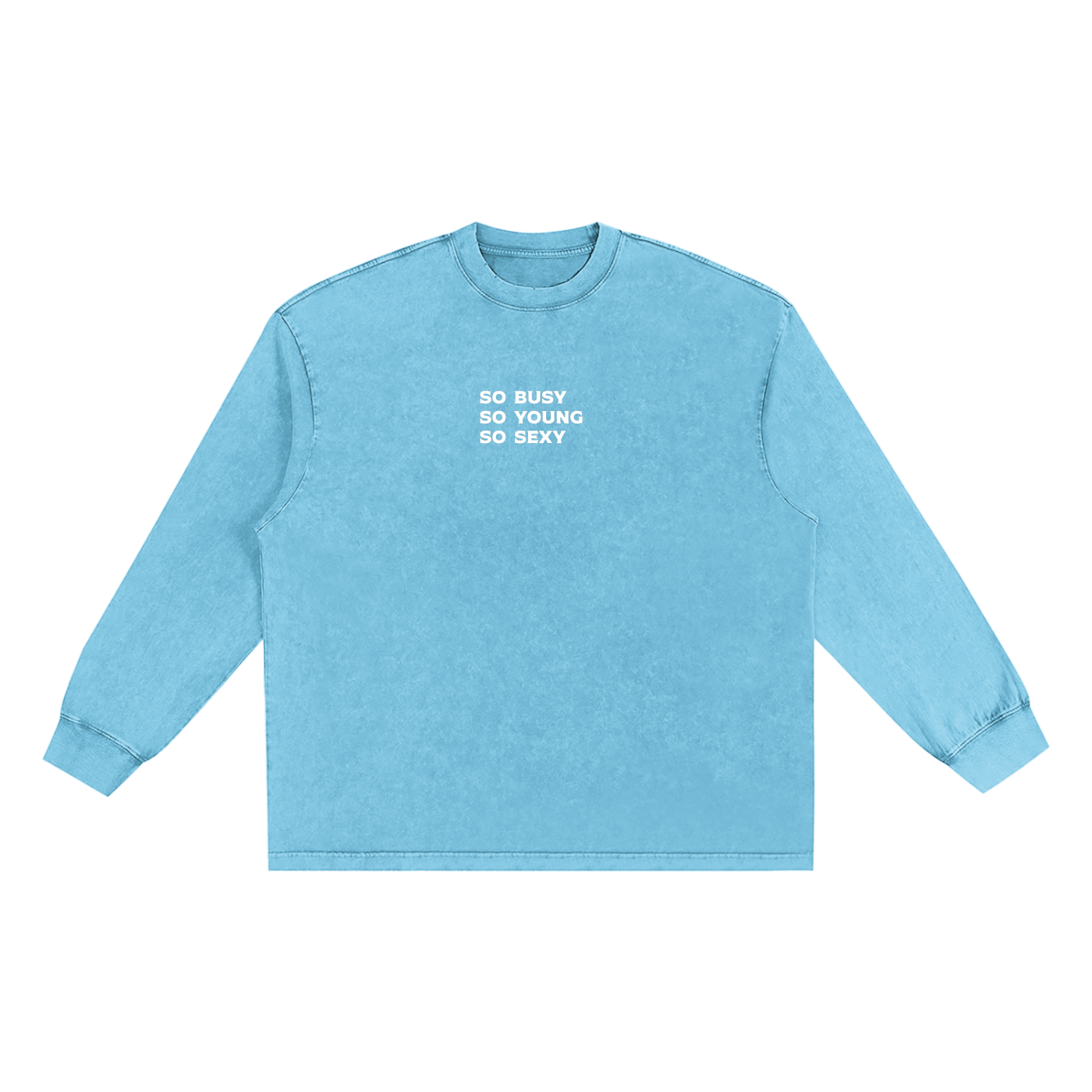 "so busy so young so sexy" Snow Washed Oversize Long Sleeve T-shirt