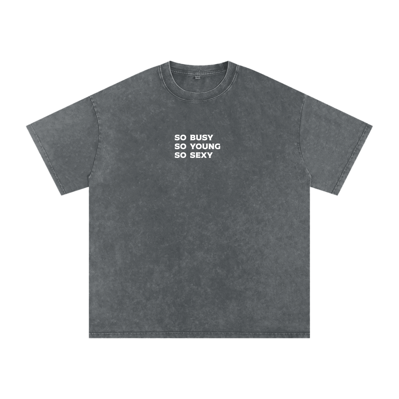 "so busy so young so sexy" Acid Wash Oversize T-Shirt - 250 GSM