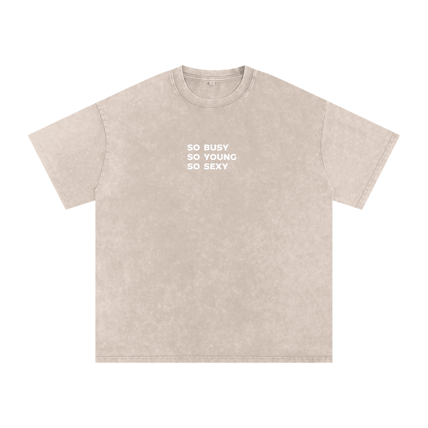 "so busy so young so sexy" Acid Wash Oversize T-Shirt - 250 GSM