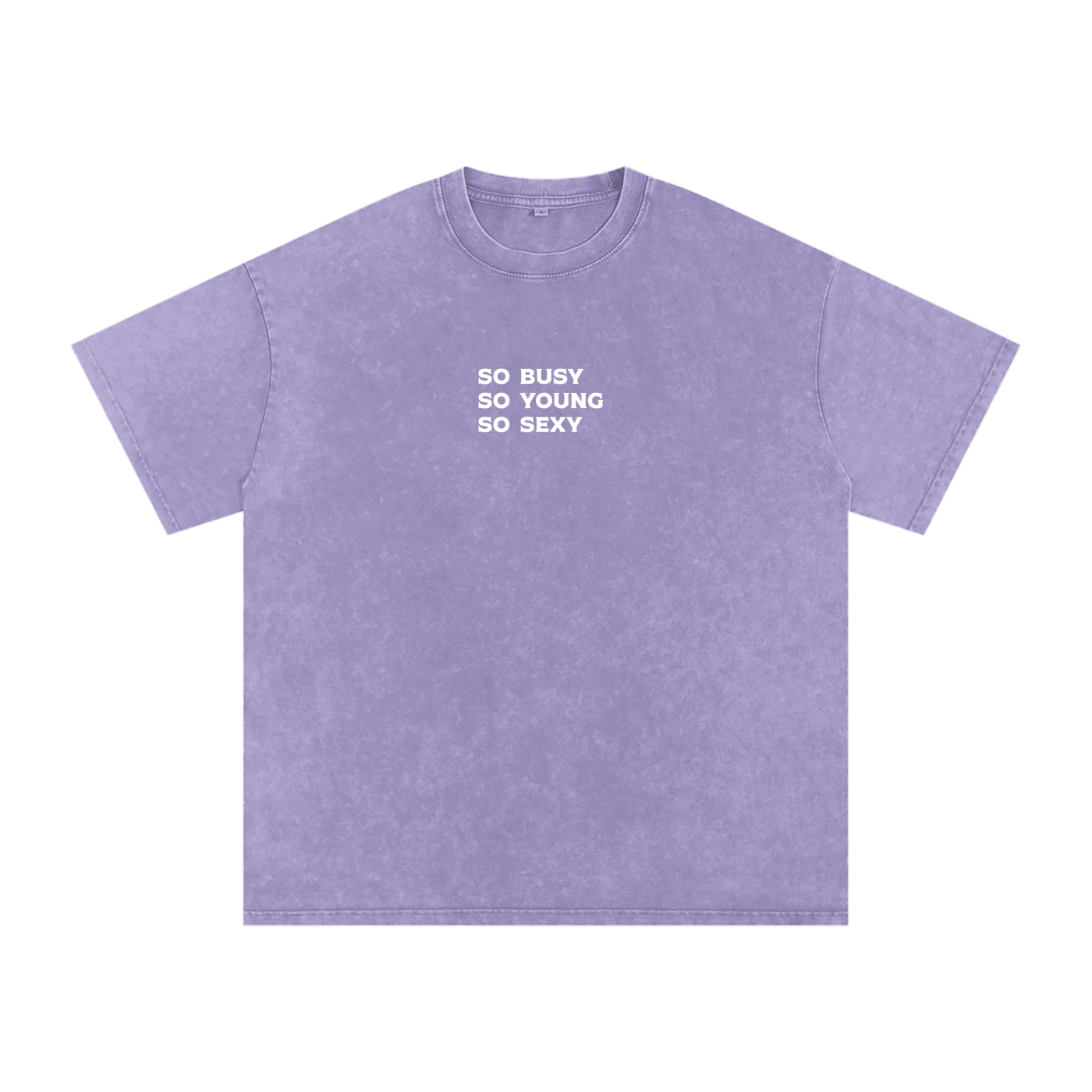 "so busy so young so sexy" Acid Wash Oversize T-Shirt - 250 GSM