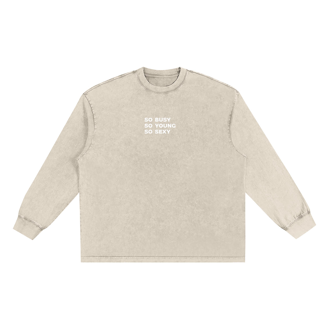 "so busy so young so sexy" Snow Washed Oversize Long Sleeve T-shirt