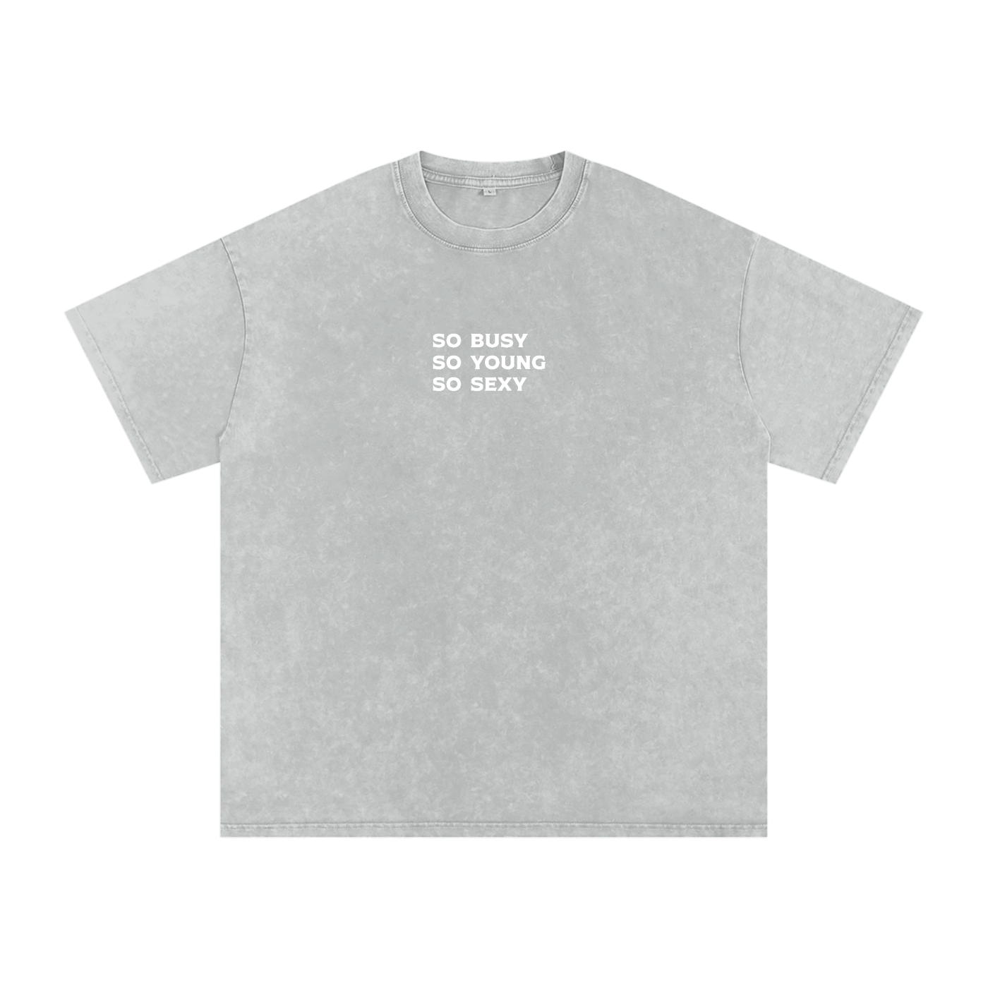 "so busy so young so sexy" Acid Wash Oversize T-Shirt - 250 GSM