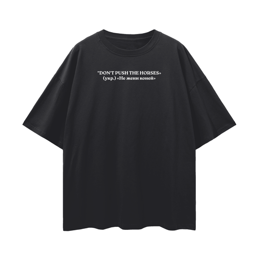 "DON'T PUSH THE HORSES" Oversize Deep Drop Shoulder Tee - 190 GSM
