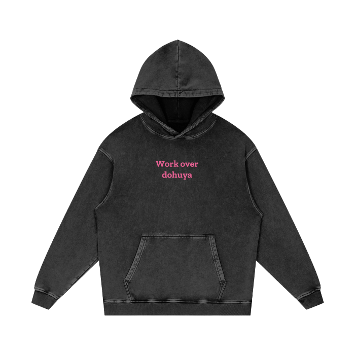 “Work over dohuya“ Acid Wash Oversize Hoodie - 420 GSM