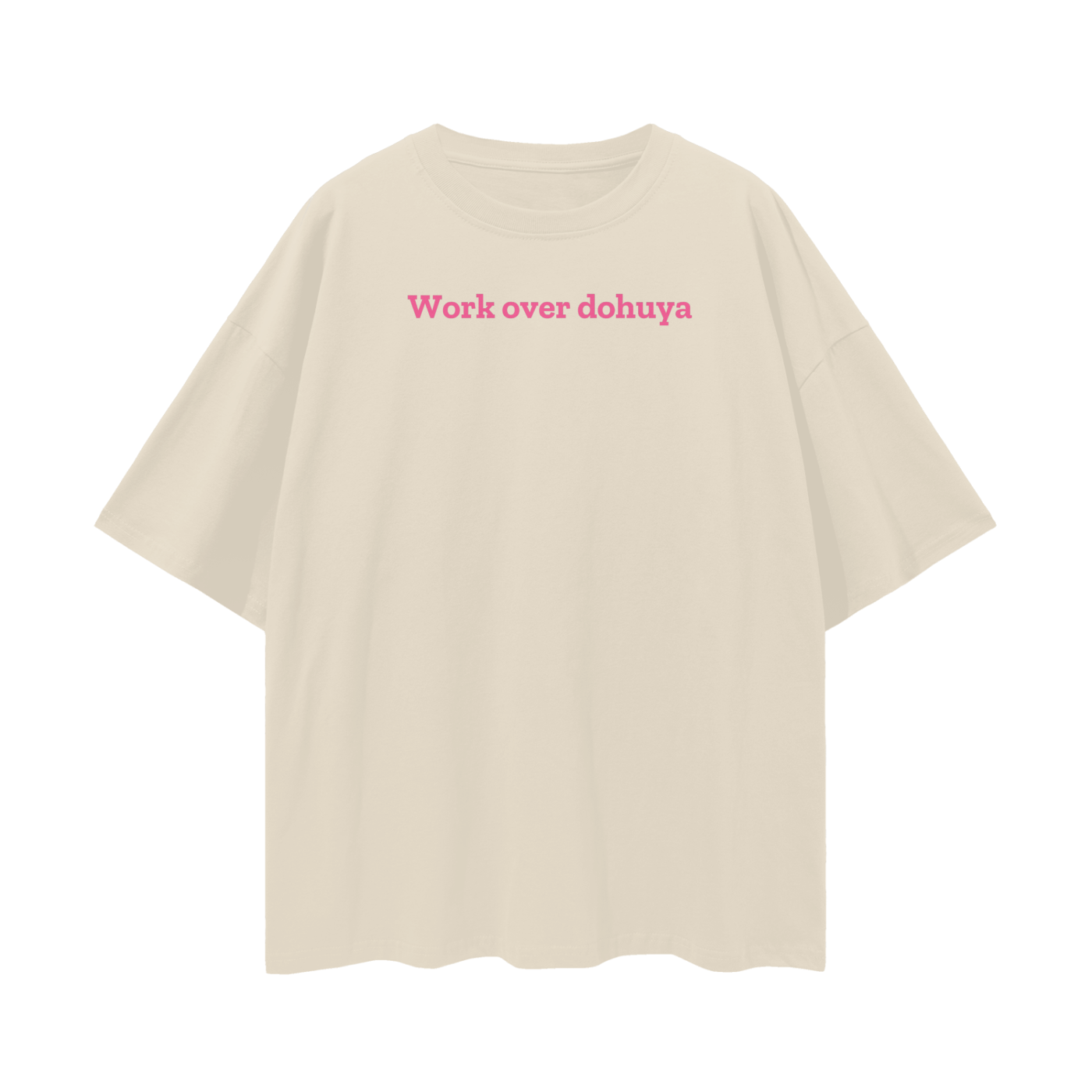 “Work over dohuya“ Oversize UNISEX t-shirt 190GSM