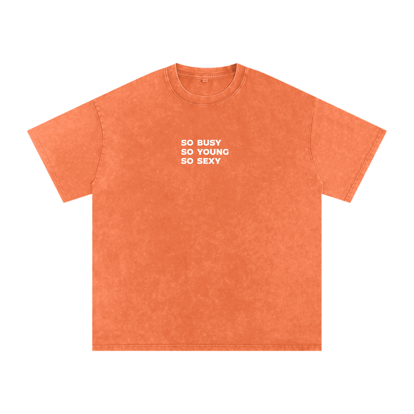 "so busy so young  so sexy" Acid Wash Oversize T-Shirt - 250 GSM