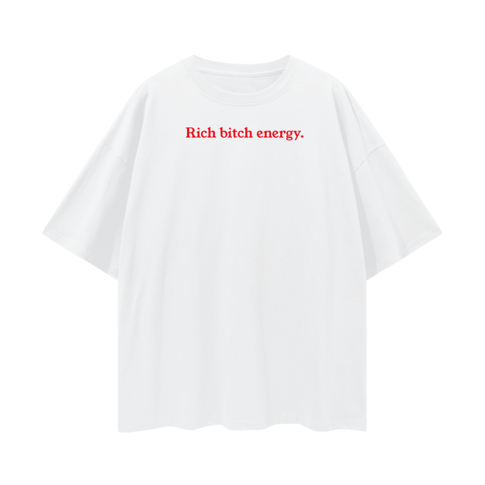 “Rich bitch energy” Oversize t-shirt