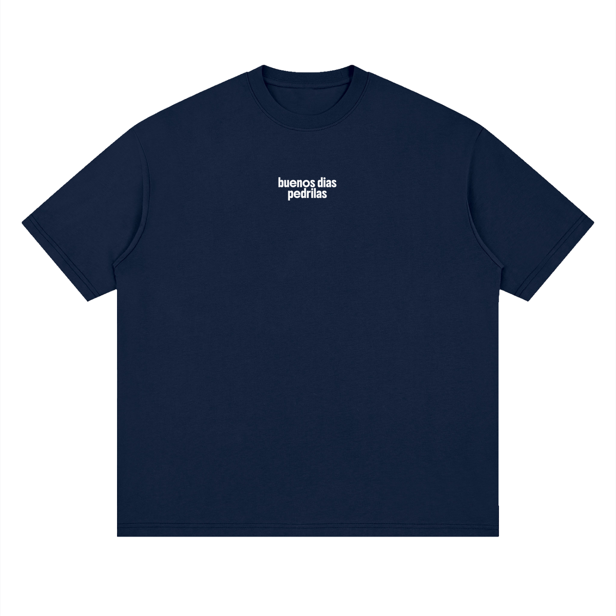"buenos dias pedrilas" Streetwear Loose Drop Shoulder T-Shirt