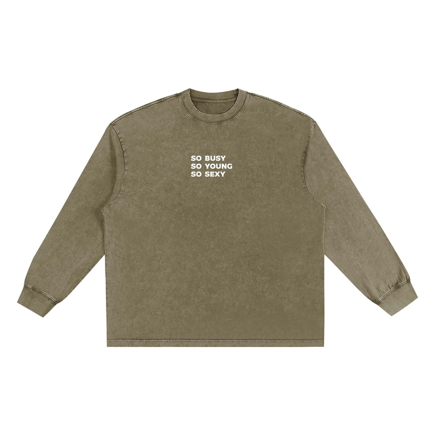"so busy so young  so sexy" Snow Washed Oversize Long Sleeve T-shirt