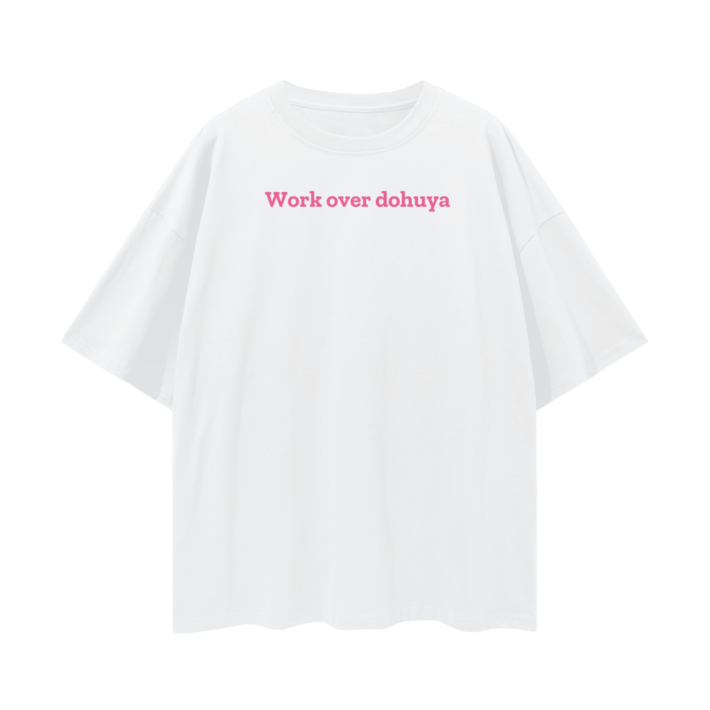 “Work over dohuya“ Oversize UNISEX t-shirt 190GSM