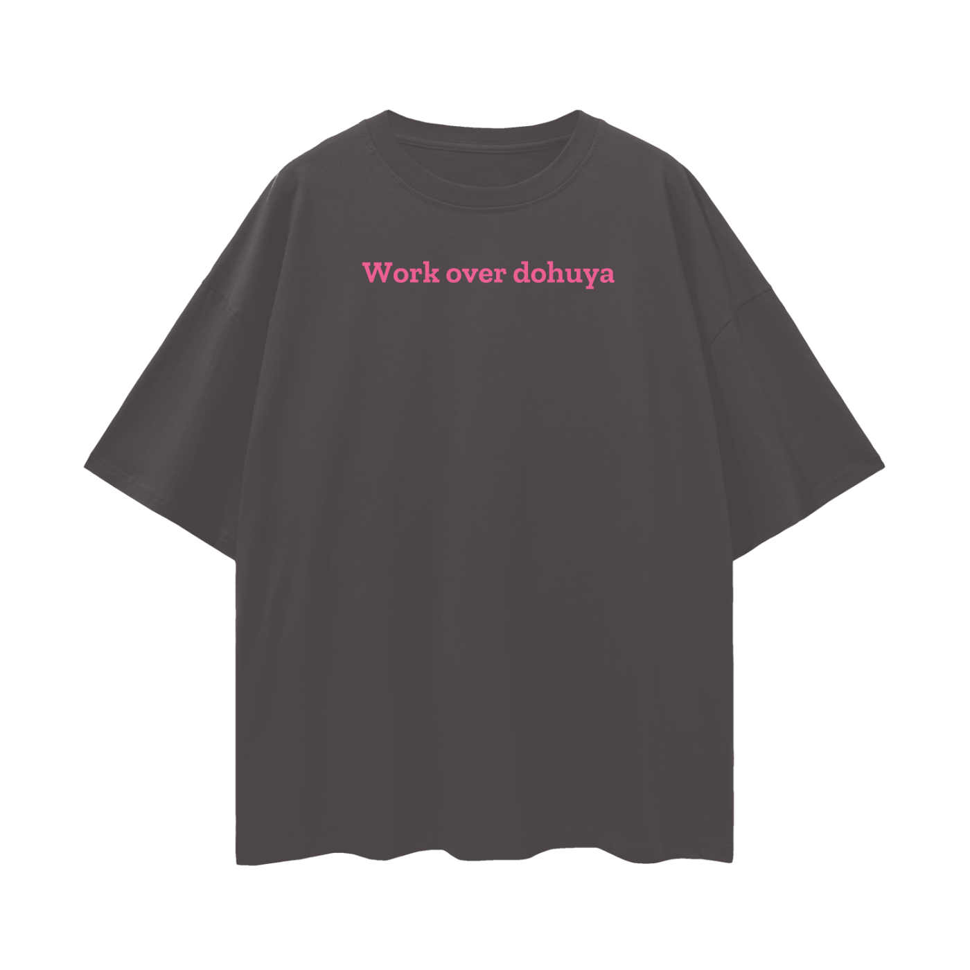 “Work over dohuya“ Oversize UNISEX t-shirt 190GSM