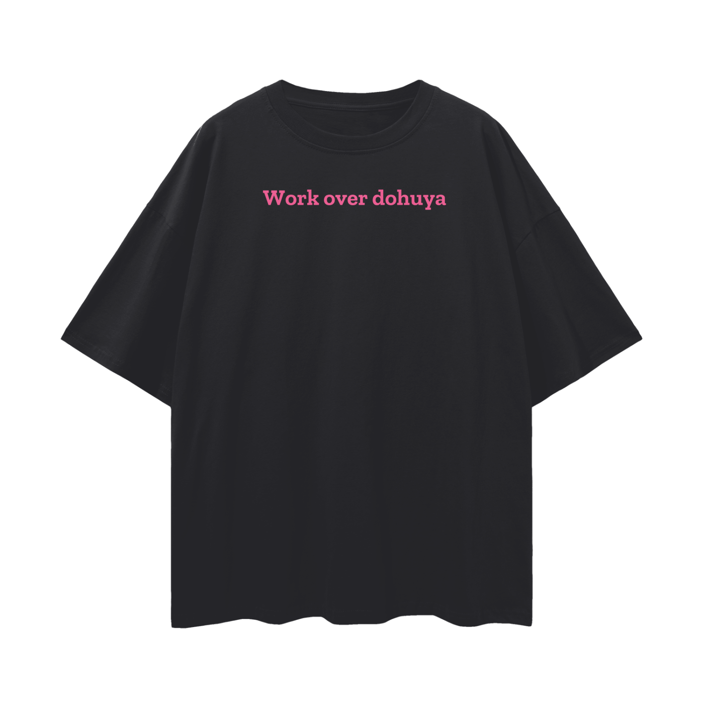 “Work over dohuya“ Oversize UNISEX t-shirt 190GSM